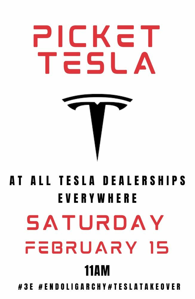 Flyer for "Picket Tesla At all Tesla Dealerships Everywhere" Saturday February 15th, 11AM"