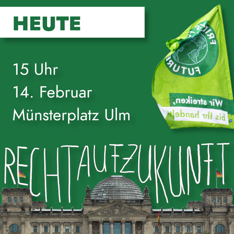 Aufruf zur Demo am heutigen Freitag, 14.02.2025 um 15 Uhr auf dem Münsterplatz Ulm.