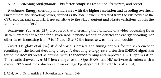 Excerpt from "A Survey on Energy Consumption and Environmental Impact of Video Streaming" by Afzal et al.

«With the widespread creation of video coding standards, the complexity of new algorithms has
increased, which has also increased the decoding time and energy consumption [83].

[...]

Resolution. Energy consumption increases with the higher resolution and decoding overhead.
Furthermore, the decoding power, defined as the total power subtracted from the idle power of the
CPU, screen, and network, is not sensitive to the video content and bitrate variations within the
same resolution [217].

Framerate. Yue et al. [217] discovered that increasing the framerate of a video streaming from
30 to 60 frames per second for a given mobile phone resolution doubles the energy decoding. For
other cases, increasing from 7 to 15 and 15 to 30 the increase was more than double.»
