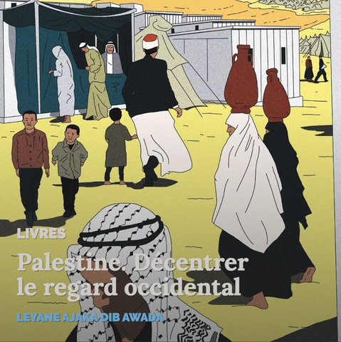 texte : 
LIVRES
Palestine. Décentrer
le regard occidental
LEYANE AJAKA DIB AWADA 
image d'arrière-plan : dessin tiré du livre « Comprendre la Palestine » © Alizée De Pin.