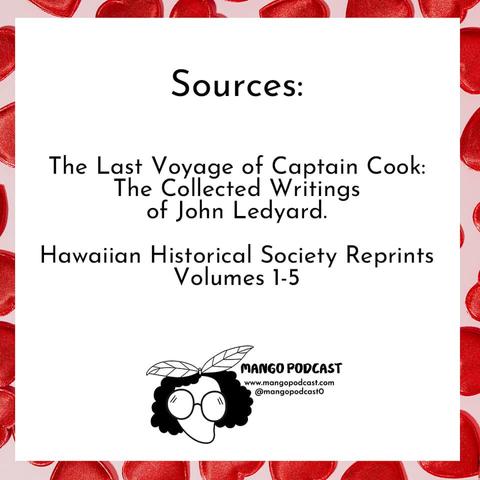 Sources:

The Last Voyage of Captain Cook: The Collected Writings of John Ledyard

Hawaiian Historical Society Reprints Volumes 1-5