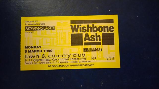 A ticket for Wishbone Ash at the Town & Country Club on 5th March 1990 (price £7), "to be filmed for future broadcast".