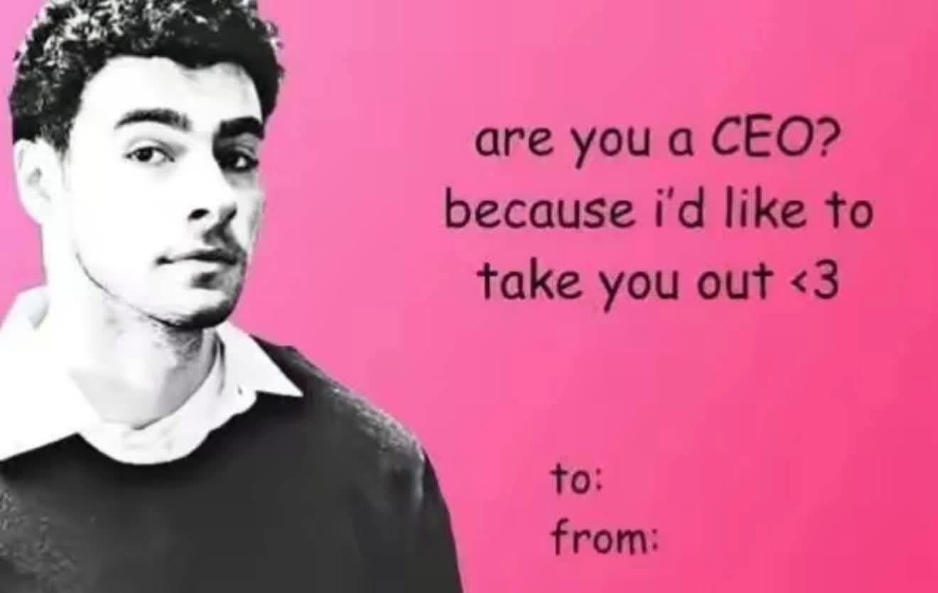 Black and white image of Luigi Mangione on a pink background, with black text that reads, “are you a CEO? Because I’d like to take you out 🖤”, set as a Valentine’s Day card.