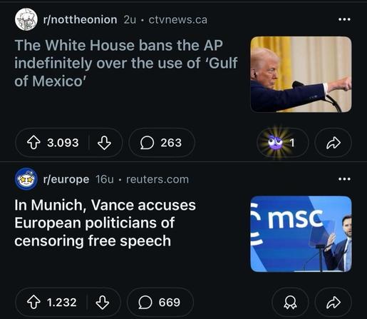 Screenshot from a Reddit feed showing two headlines:

"The White House bans the AP indefinitely over the use of 'Gulf of Mexico'"

"In Munich Vance accuses European politicians of censoring free speech"