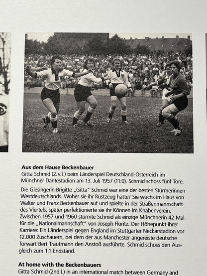 Ein Foto von Gitta Schmid, die im Haus der Beckenbauers aufwuchs und mit Franz und Walter torgefährlich in deren Bolzplatzmannschaft spielte. Bei Bayern spielte sie nie, weil der Verein erst seit 1970 eine Frauenabteilung hat.