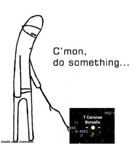 A frowning anthropomorphic cartoon figure at left holds out a tree branch, poking at an image cut out from a star atlas labeled "T Coronae Borealis". The caption reads "C'mon, do something...".