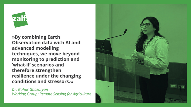 "By combining Earth Observation data with AI and advanced modelling techniques, we move beyond monitoring to prediction and ‘what-if’ scenarios and therefore strengthen resilience under the changing conditions and stressors." 

Dr. Gohar Ghazaryan, Postdoctoral researcher
Working Group: Remote Sensing for Agriculture