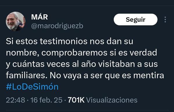 Tuit de Miguel Ángel Rodríguez:
Si estos testimonios nos dan su nombre, comprobaremos si es verdad y cuántas veces al año visitaban a sus familiares. No vaya a ser que es mentira #LoDeSimón