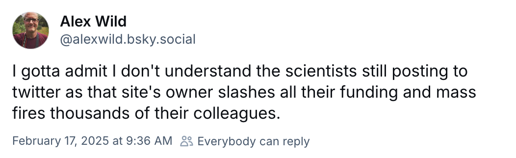 I gotta admit I don’t understand the scientists still posting to twitter as that site’s owner slashes all their funding and mass fires thousands of their colleagues.