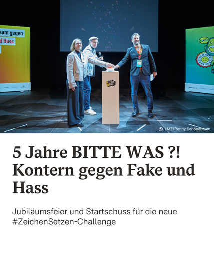 Staatssekretärin Sandra Boser mit Kampagnen-Verantwortlichen auf der Bühne bei der Jubiläumsfeier.
Auschrift: 5 Jahre BITTE WAS?! Kontern gegen Fake und Hass - Jubiläumsfeier und Startschuss für die neue #ZeichenSetzen-Challenge