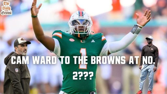 CAM WARD TO THE BROWNS AT NO. 2???? - The Daily Grossi