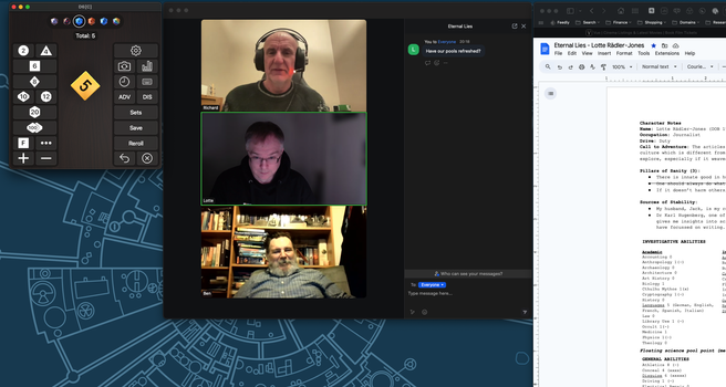 Screenshot of the game tonight with three windows open on a Mac. To the left is pCalc’s Dice with a yellow D6 showing a 5. In the middle is a zoom window with Rädler-Jones us arranged in a column format. To the right is part of a Safari window showing Google Docs and the character sheet for Lotte Rädler-Jones.