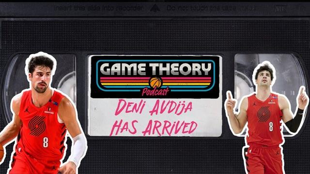 Deni Avdija has ARRIVED for the Portland Trail Blazers | Game Theory Podcast w/ Sam Vecenie