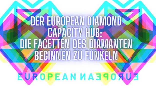 Text: Der European Diamond Capacity Hub: Die Facetten des Diamanten beginnen zu funkeln.
Im Hintergrund: zwei Diamanten, bei denen die Farben geändert wurden.