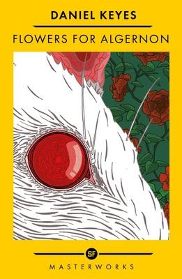 Flowers for Algernon by Daniel Keys. A yellow cover with a close-up on the red eye of a white mouse; most of the face and the entire body are out of frame. There is a green and red rosebush in the background.