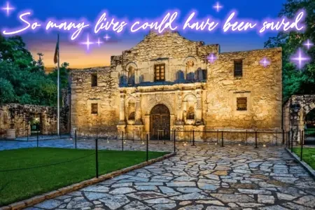 the alamo historical building
cheesy handwriting with sparkles;
"so many lives could have been saved"