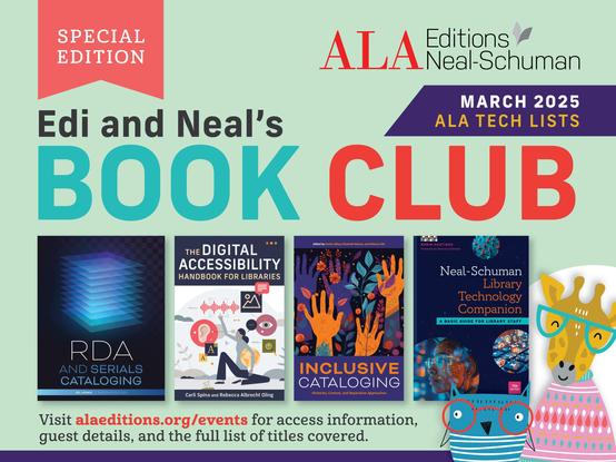 Special edition promotional image for Edi and Neal's Book Club, March 2025, featuring ALA Tech Lists. Includes six book covers related to library technology and cataloging from ALA Editions-Neal-Schuman publishers. Titles include 'RDA and Serials Cataloging' and 'The Digital Handbook for Libraries.' Visit alaeditions.org for more details.