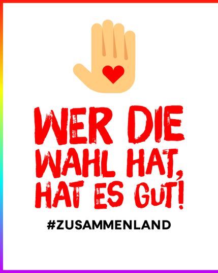 Emoji: Handinnenfläche mit einem roten Herz in der Mitte. Darunter in großen roten Buchstaben: Wer die Wahl hat, hat es gut. #Zusammenland