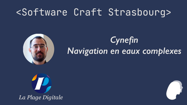 Software Craft Strasbourg
Cynefin : Navigation en eaux complexes
Animé par Olivier Albiez

Lieu : La Plage Digitale
