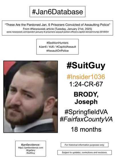 Photo and information about convicted January 6th rioter Joseph Brody (Springfield, Virginia).
