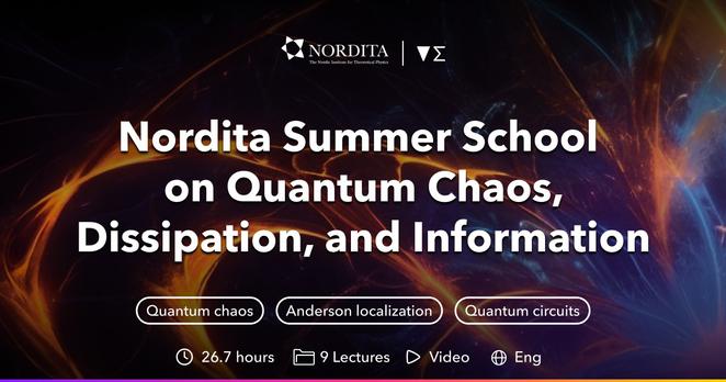 "Nordita Summer School on Quantum Chaos, Dissipation, and Information" is in Open Access on Enabla. 26.7 hours, 9 lectures, Video, English.
