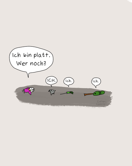 Colibri, Prisma, Gecko, Baumi liegen flach auf dem Boden.
Colibri fragt, wer noch platt ist. Alle sagen „Ich.“