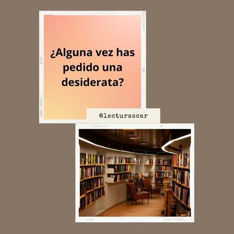 Fondo marron crema, arriba a la izquierda recuadro anaranjado escrito con letras negras gruesas "¿Alguna vez has pedido una desiderata" 
Abajo a la derecha una foto cuadrada de una biblioteca