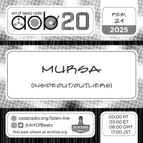 Electronic flyer for Art of Beatz Radio
February 21, 2025 with
Mursa (InsideOut/Outliers)