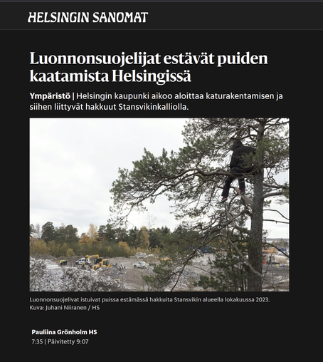 Luonnonsuojelijat estävät puiden kaatamista Helsingissä

Ympäristö | Helsingin kaupunki aikoo aloittaa katurakentamisen ja siihen liittyvät hakkuut Stansvikinkalliolla.

Luonnonsuojelivat istuivat puissa estämässä hakkuita Stansvikin alueella lokakuussa 2023. Kuva: Juhani Niiranen / HS

Männyssä istuva hahmo taustalla kaukana aiva pikkuautoilta näyttäviä maansiirtokoneita

HS 2025-0221