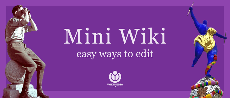 Text reading: 'Mini Wiki, easy ways to edit' on a purple background with images from Wikimedia Commons of a man holding binoculars and a blue statue with their arm raised
