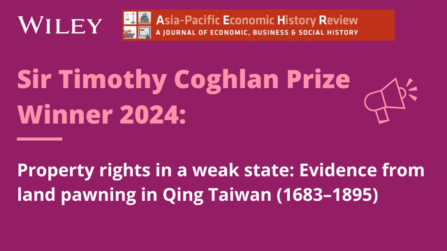 Congratulations to Shao-yu Jheng, Hui-wen Koo & Kun-jung Wu whose paper "Property rights in a weak state: Evidence from land pawning in Qing Taiwan 1683–1895" won the Sir Timothy Coghlan Prize for best paper in the 2024 Asia-Pacific Economic History Review
https://doi.org/10.1111/aehr.12288