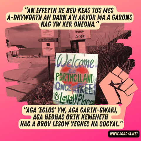 Skeusen a Borthalan, gans arwodh brotest. Tekst a lever "An effeyth a hemma re beu keas tus mes a-dhyworth an darn a’n arvor ma a garons i hag yw ker dhedha i. Rag lies den, aga ‘eglos’ yw, aga garth-gwari, aga hedhas orth kemeneth hag a brov lesow yeghes ha socyal."