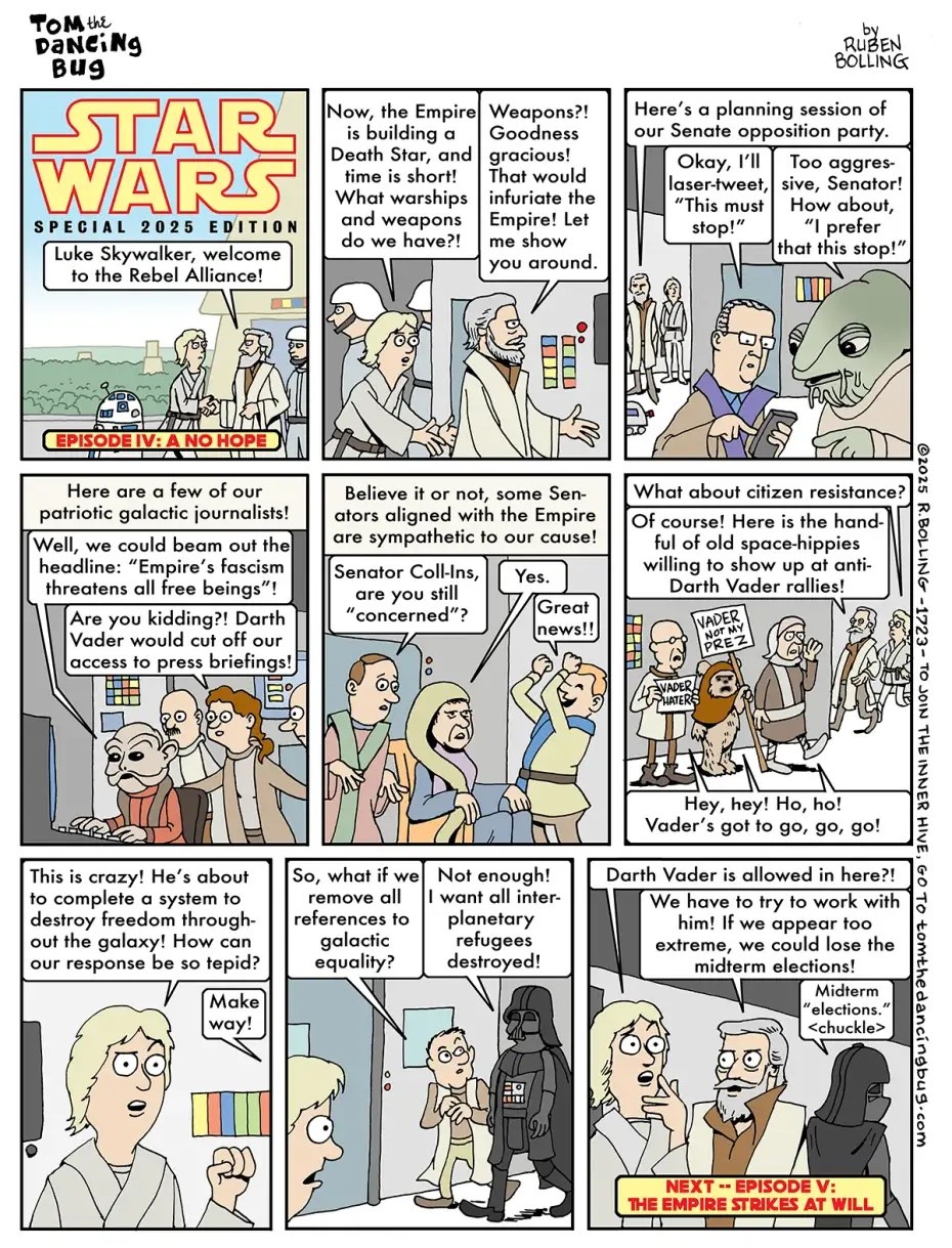 Tom the Dancing Bug comic: Star Wars satire, in which the rebellion sounds exactly like the modern Democratic Party