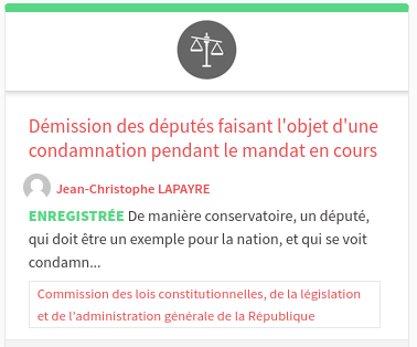 Démission des députés faisant l'objet d'une condamnation pendant le mandat en cours

 De manière conservatoire, un député, qui doit être un exemple pour la nation, et qui se voit condamn...

    Commission des lois constitutionnelles, de la législation et de l’administration générale de la République
