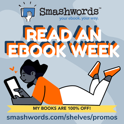 A promo image for Smashwords' Read an Ebook Week Sale.

The image shows a cartoon person laying on their stomach, reading an ebook. There are little hearts floating in between their smiling face and the screen.

The image also advertises the link for the sale, which isn't active yet. I'll post a clickable link when it is. And it says that my books are one hundred percent off.