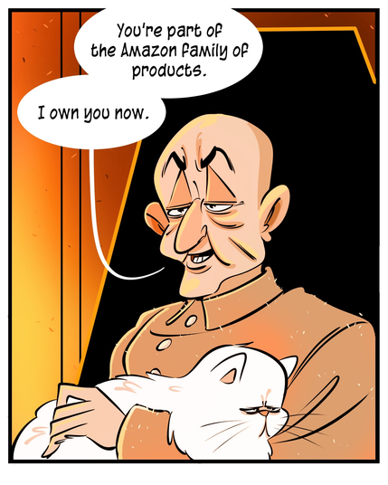 Overlord now shows his face (and holds a white cat):

"You're now part of the Amazon family of products.
"We own you now."