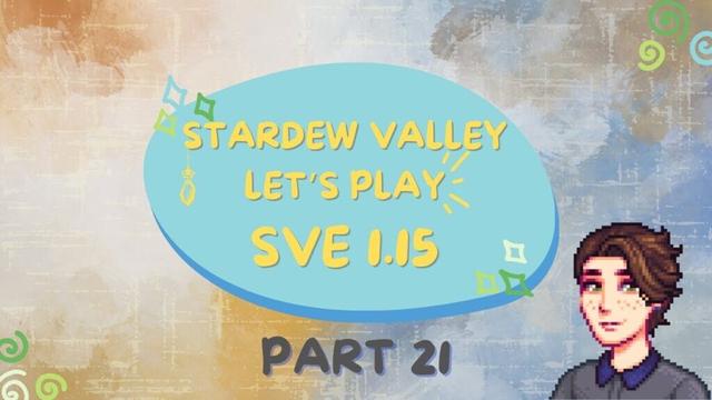 21 | Stardew Valley Expanded 1.15 Let's Play! | Frontier Farm