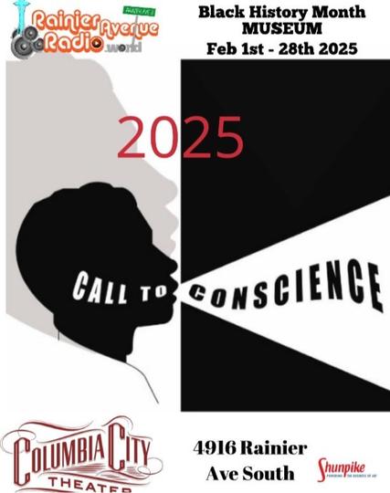 Rainier Avenue Radio graphic flyer with black and white illustration featuring black head in profile shouting out words Call to Conscience in Black and White Text with 2025 in Red text above and Columbia City theater logo in old timey script in burgundy color with address in black text and Shunpike logo at bottom