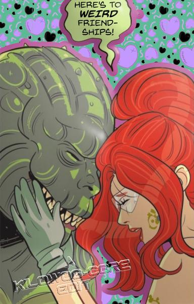 In a comic panel a smiling Poison Ivy and Killer Croc put their heads together while Ivy gently holds his head. Ivy says, "Here's to weird friendships!" A caption reads "A Kilowog-core Edit".