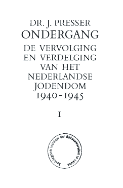 Titelpagina van Dr J. Presser, "Ondergang. De vervolging en verdelging van het Nederlandse Jodendom 1940-1941", deel I, 1965.