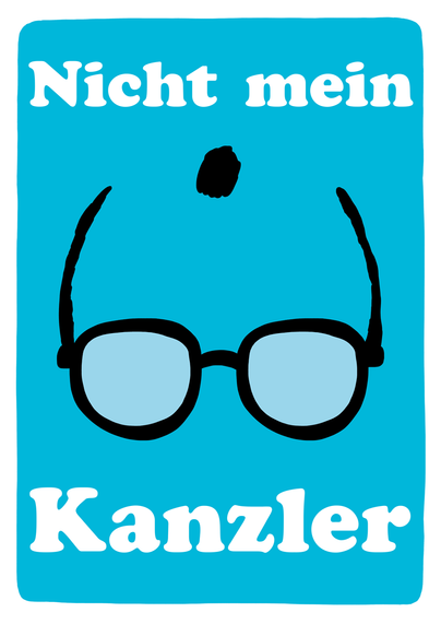 Ein stilisierter Kopf von Friedrich Merz bestehend aus Brille, Haarkranz und Haarbüschel auf türkis-blauem Hintergrund. Oben und unten steht "Nicht mein Kanzler".