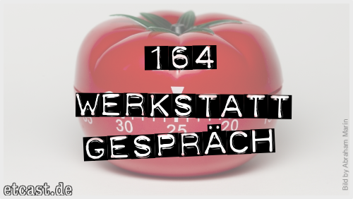 Der Text 164 Werkstattgespräch vor einem Bild eines Pomodoro-Timers (eine Eieruhr, die wie eine Tomate aussieht)