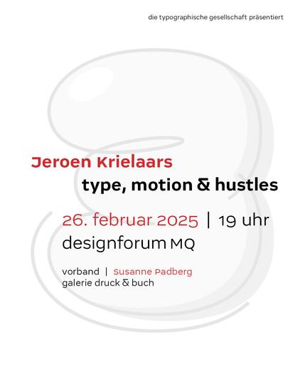 die typographische gesellschaft präsentiert 
jeroen krielaars 
»type, motion & hustles«

26. februar 2025 | 19 uhr
designforum mq

*vorband* susanne padberg | galerie druck & buch
