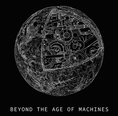 Image by Marcus Neustetter: Earth with machine gears inside.
Title: "Beyond the Age of the Machines - The Age"