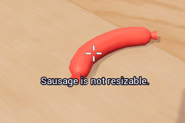 Sausage is not resizable.