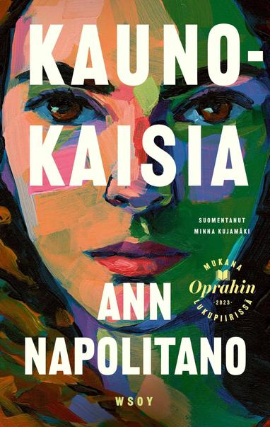 Kaunokaisia-kirjan kannessa on tekstin alla maalaus, jossa on lähikuva naisen kasvoista. Toinen puoli on vaalea, varjossa oleva puoli on vihreä.