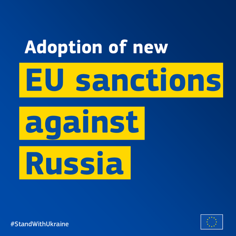 A visual with a dark blue background with text reading "Adoption of new EU sanctions against Russia." The hashtag #StandWithUkraine is at the bottom left, and the EU flag is at the bottom right.