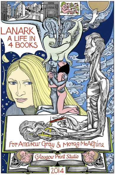 A coloured screenprint of a title page for LANARK: A Life in Four Books. The illustration contains dreamlike imagery against a background of stars and rushing clouds: at the very top, a black-and-white sketch of Glasgow tenements and streets; next to it, a strange figure, part woman, part tree, who is eating the apples that grow from her body; next to that, a hand reaches out of a stormy sea towards a golden sun. A monstrous, distorted mixture of a whale and an elephant, with human hands and breasts, is suckling two embracing figures: a blue man and a pink woman. Dominating the image is a blonde, blue-eyed woman, looking outwards. A thin, almost emaciated, monochrome male figure rises from the page of an open sketchbook. He holds a pencil and a set of dividers and is drawing a replica of his own face. On the sketchbook is written "For Andrew Gray and Morag McAlpine | Glasgow Print Studio | 2014"