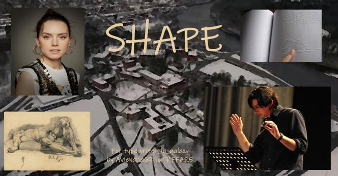 pics of characters Rey and Ben, an artist's sketch of a naked man, and a braille book of 'The Little Prince'.  

Background: A little Canadian university town, in winter
text: Shape. For Typewriter_in_galaxy by Aviendha69 for RFFA25