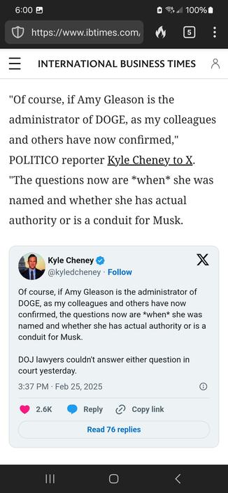 "Of course, if Amy Gleason is the administrator of DOGE, as my colleagues and others have now confirmed," POLITICO reporter Kyle Cheney to X. "The questions now are *when* she was named and whether she has actual authority or is a conduit for Musk." Below that, a screenshot of Kyle Cheney's post on Twitter (now X), with the added line: "DOJ lawyers couldn't answer either question in court yesterday."